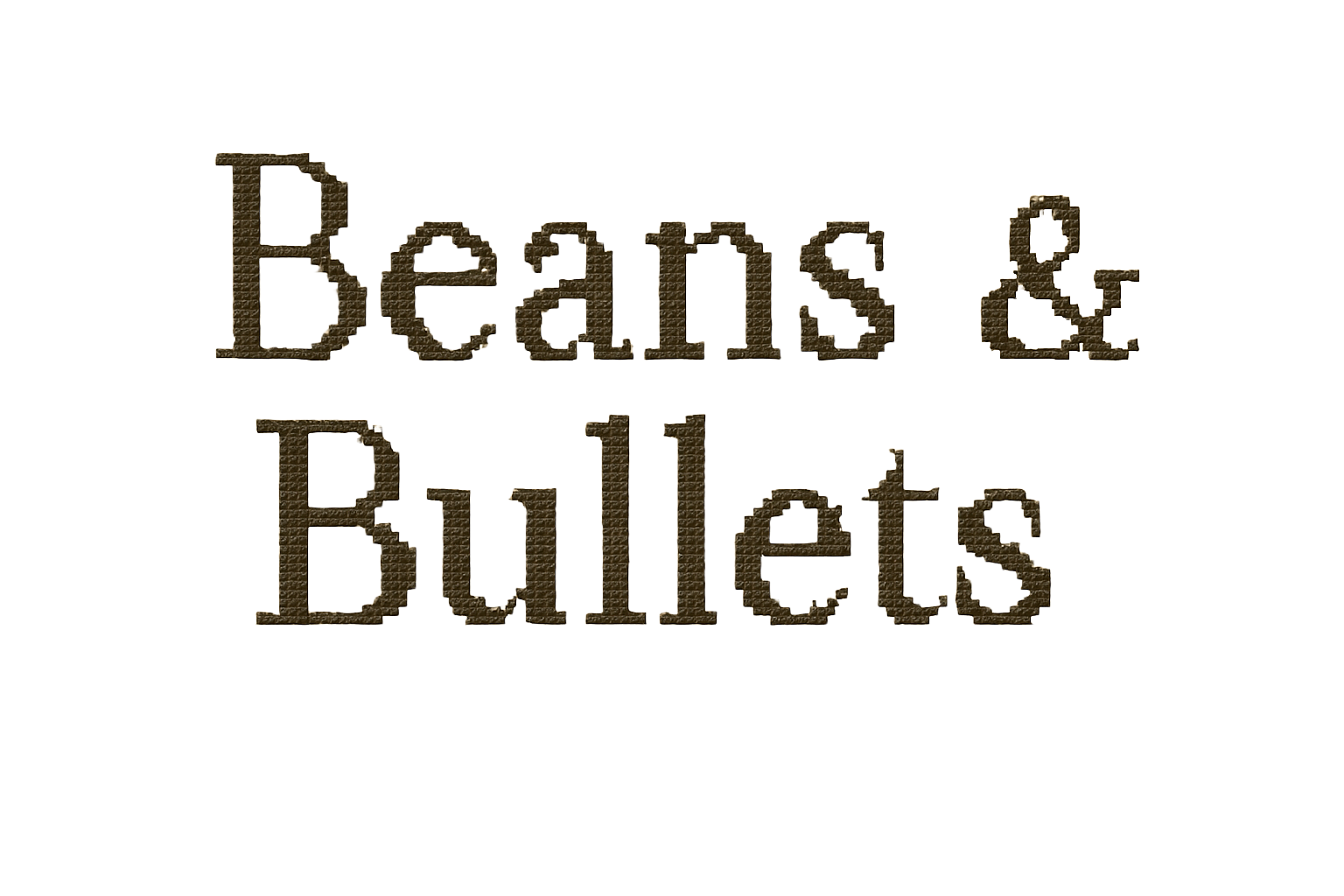 Beans and Bullets